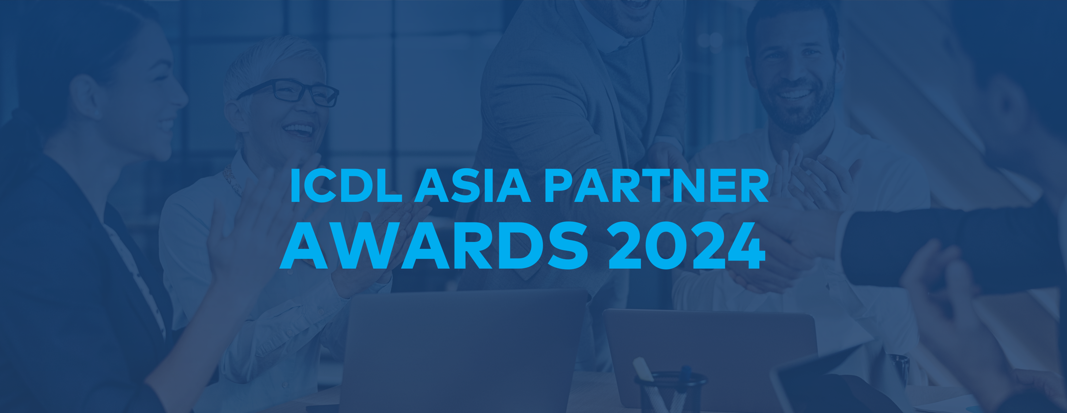 ICDL Asia Partner Awards 2024: Celebrating Excellence in Advancing Digital Literacy Across Asia  